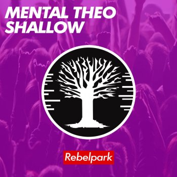 Mental Theo Shallow