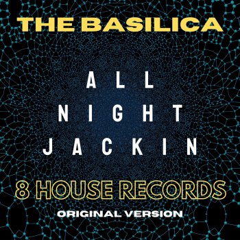 The Basilica All Night Jackin - Edit