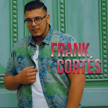 Frank Cortés feat. Adrián Ghiardo Desde Que Te Vi