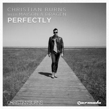Christian Burns feat. Maison & Dragen Perfectly (Radio Edit)