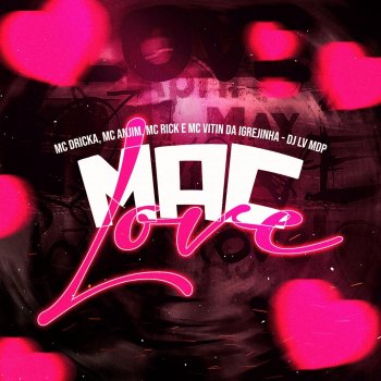 Dj Lv Mdp Mac Love (feat. Mc Dricka, Mc Anjim, Mc Rick & Mc Vitin Da Igrejinha)