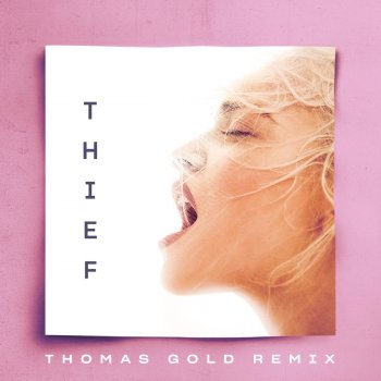 Alice Chater Thief (Thomas Gold Remix)