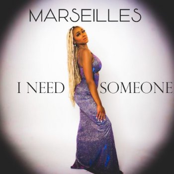 Marseilles I Need Someone