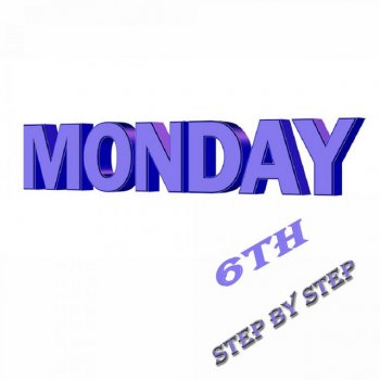 Monday Step by Step