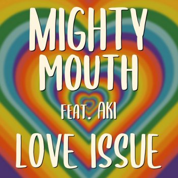 Mighty Mouth feat. AKI Love issue