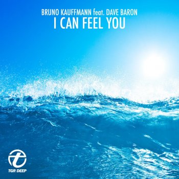 Bruno Kauffmann feat. Dave Baron I Can Feel You - Original Mix