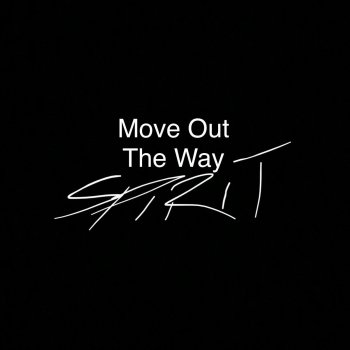 Spirit Move Out the Way