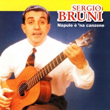 Sergio Bruni Nun me sceta'