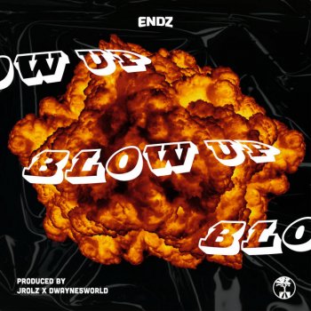 Endz Blow Up