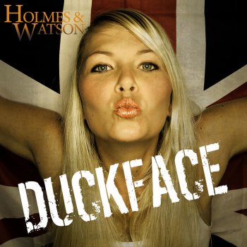 Holmes & Watson Duckface - Radio Edit
