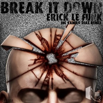 Erick Le Funk Break It Down (Camilo Diaz Remix)