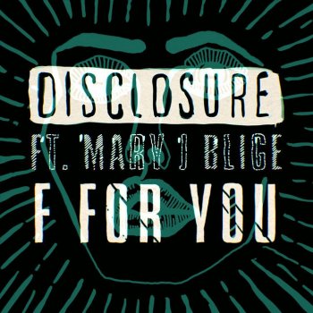 Disclosure feat. Mary J. Blige F for You