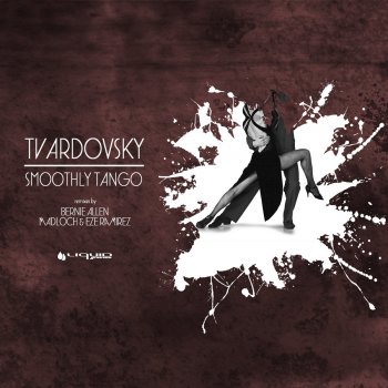 Tvardovsky Smoothly Tango (Bernie Allen Remix)