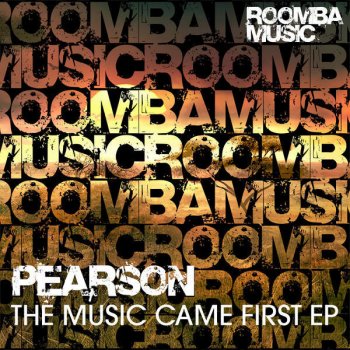 Pearson The Music Came First (Original Mix)
