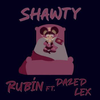 Rubin feat. dazed lex Shawty