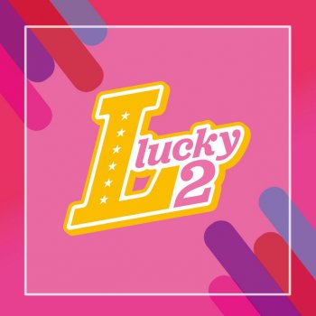 Lucky2 Brand New World!