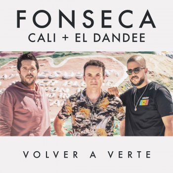 Fonseca feat. Cali Y El Dandee Volver a Verte