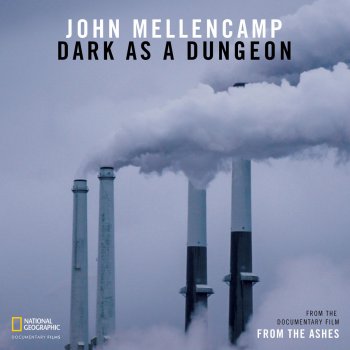 John Mellencamp Dark as a Dungeon (From "From the Ashes")