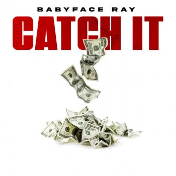 Babyface Ray Catch It