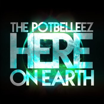 The Potbelleez feat. Glover Here On Earth - Glover Remix