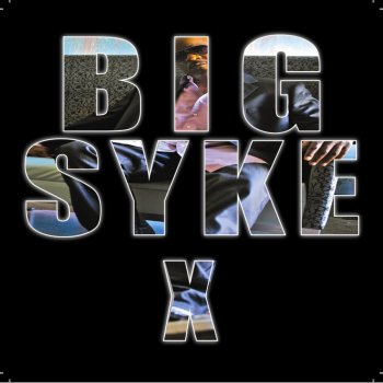 Big Syke X