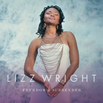 Lizz Wright Blessed the Brave