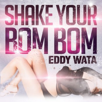 Eddy Wata Shake Your Bom Bom (Crew 7 Radio Mix)