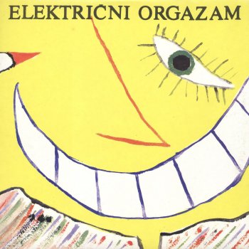 Električni Orgazam I'm waiting for the man