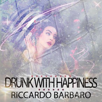 Riccardo Barbaro Drunk With Happiness - Original Mix