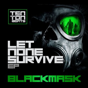 Black Mask Let none survive