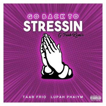 Taab Frio Go Back to Stressin (G-Funk Remix)