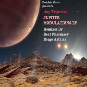 Jay Tripwire Jupiter Modualtions (Diego Astaiza Remix)