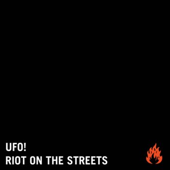 UFO! Riot On The Streets