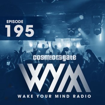 Cosmic Gate Wake Your Mind Intro (Wym195)