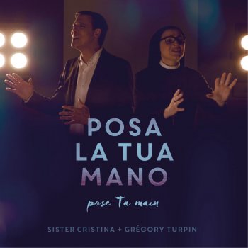 Sister Cristina feat. Grégory Turpin Posa la tua mano - Pose ta main