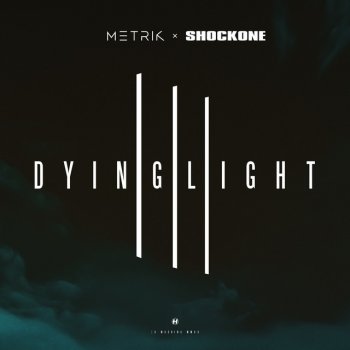 Metrik feat. ShockOne & Flite Dying Light - Flite Remix