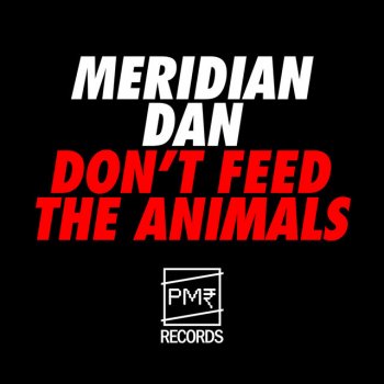 Meridian Dan Don't Feed the Animals