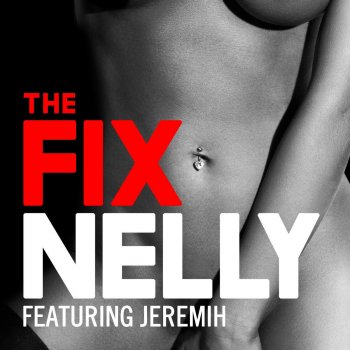 Nelly feat. Jeremih The Fix
