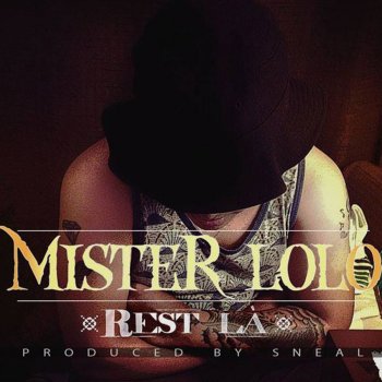 Mister Lolo Rest La (Sneal Prod Presents)