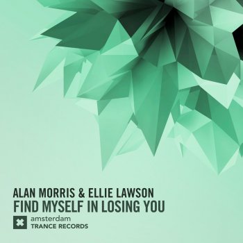 Alan Morris feat. Ellie Lawson Find Myself in Losing You