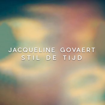 Jacqueline Govaert Stil De Tijd