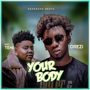 Orezi feat. Teni Your Body