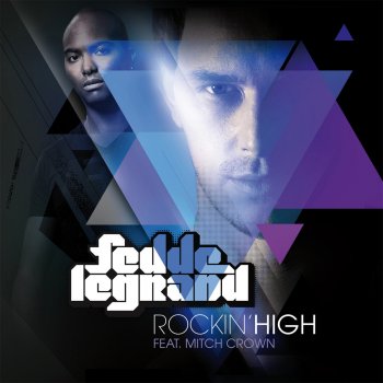 Fedde Le Grand feat. Mitch Crown Rockin' High (Nicky Romero Radio Edit)