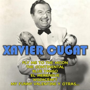 Xavier Cugat I've Got the World On a String