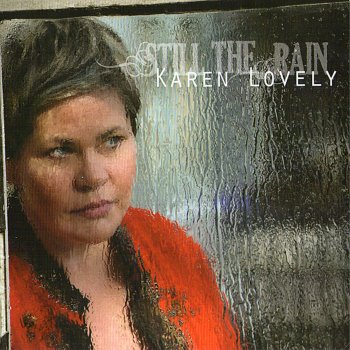 Karen Lovely Still the Rain