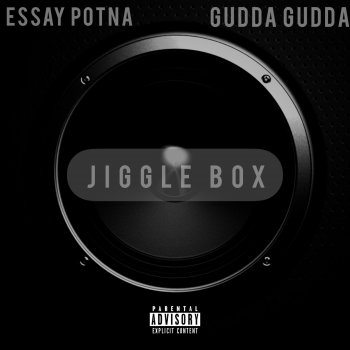 Essay Potna Jiggle Box (feat. Gudda Gudda)