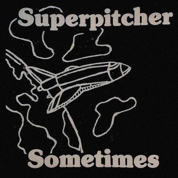 Superpitcher Sometimes
