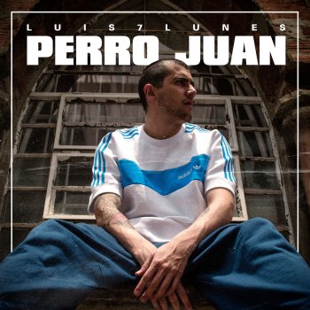 Luis7Lunes feat. Dj J.L.P Perro Juan