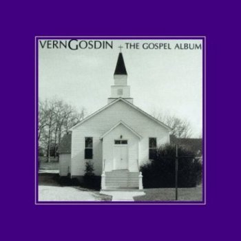 Vern Gosdin Love Rolled Away the Stone