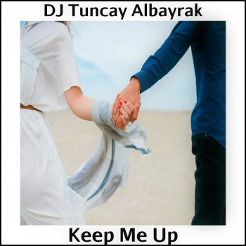 DJ Tuncay Albayrak Keep Me up